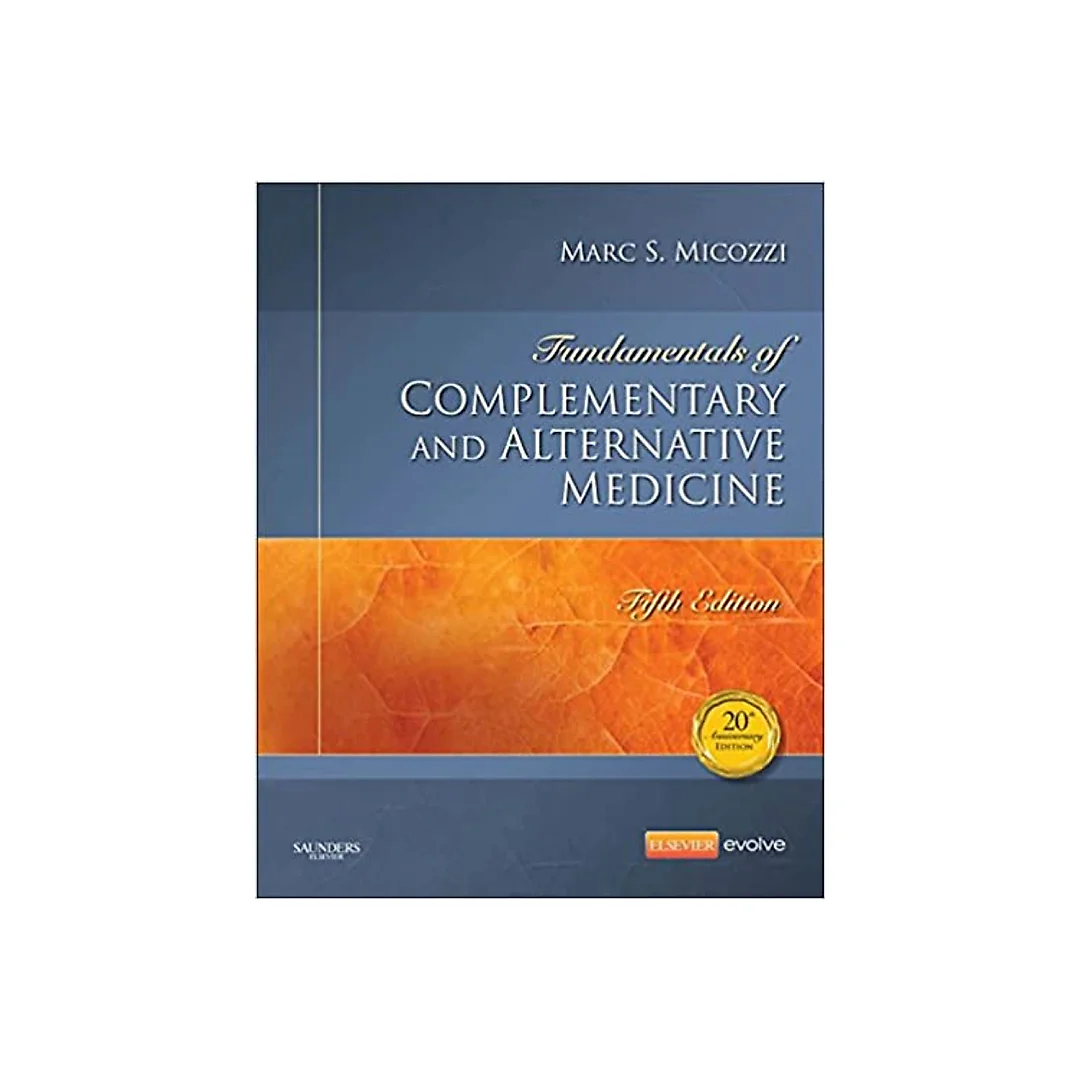 Fundamentals of Complementary and Alternative Medicine - E-Book