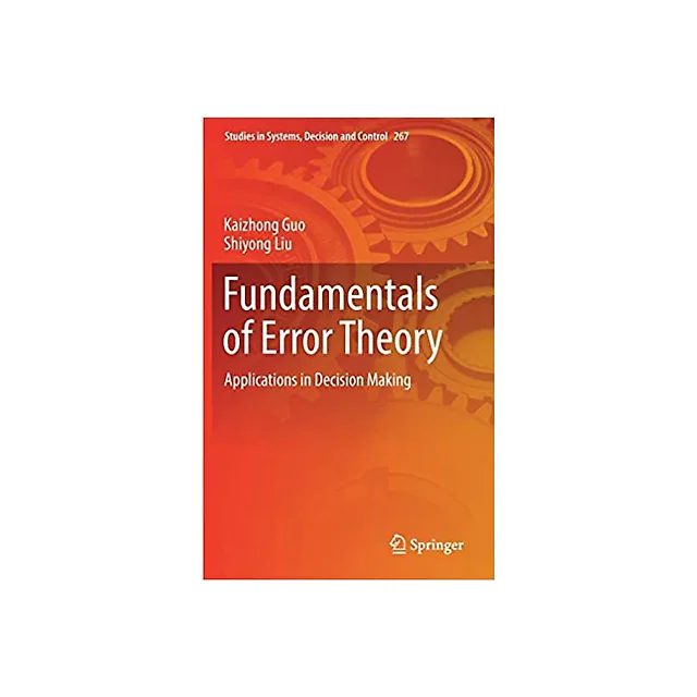 Fundamentals of Error Theory: Applications in Decision Making