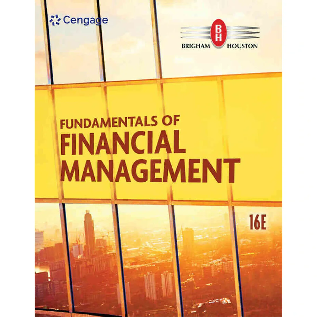Fundamentals of Financial Management, 16th Edition