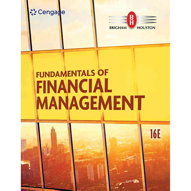Fundamentals of Financial Management, 16th Edition