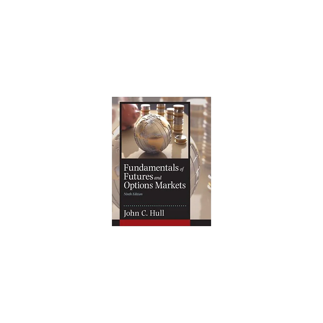 Fundamentals of Futures and Options Markets - 9th By John C. Hull