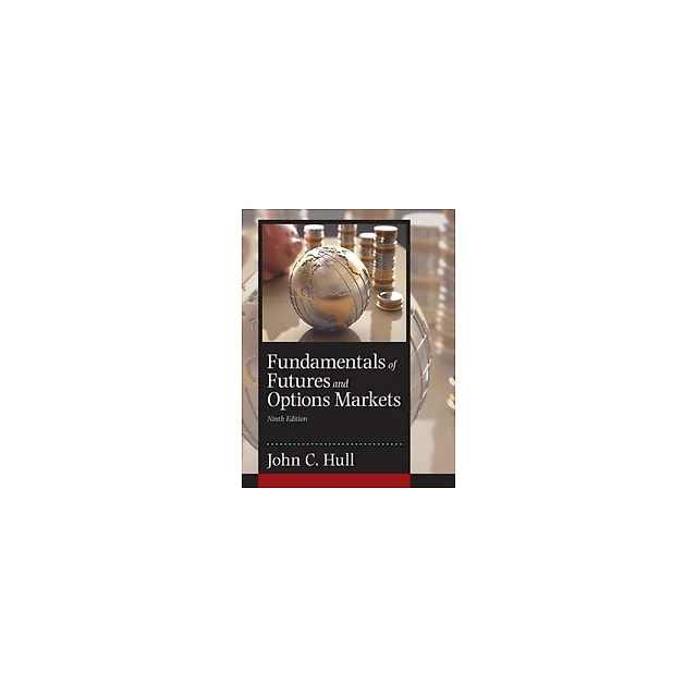 Fundamentals of Futures and Options Markets - 9th By John C. Hull