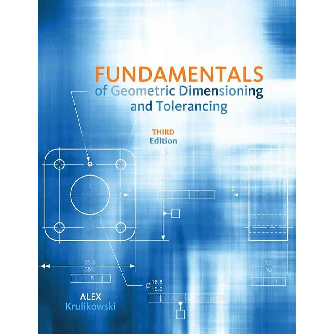 Fundamentals of Geometric Dimensioning and Tolerancing 3rd Edition