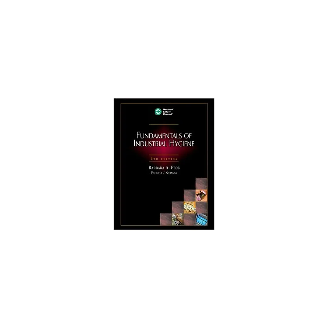 Fundamentals of Industrial Hygiene 5th Edition by Barbara A. Plog