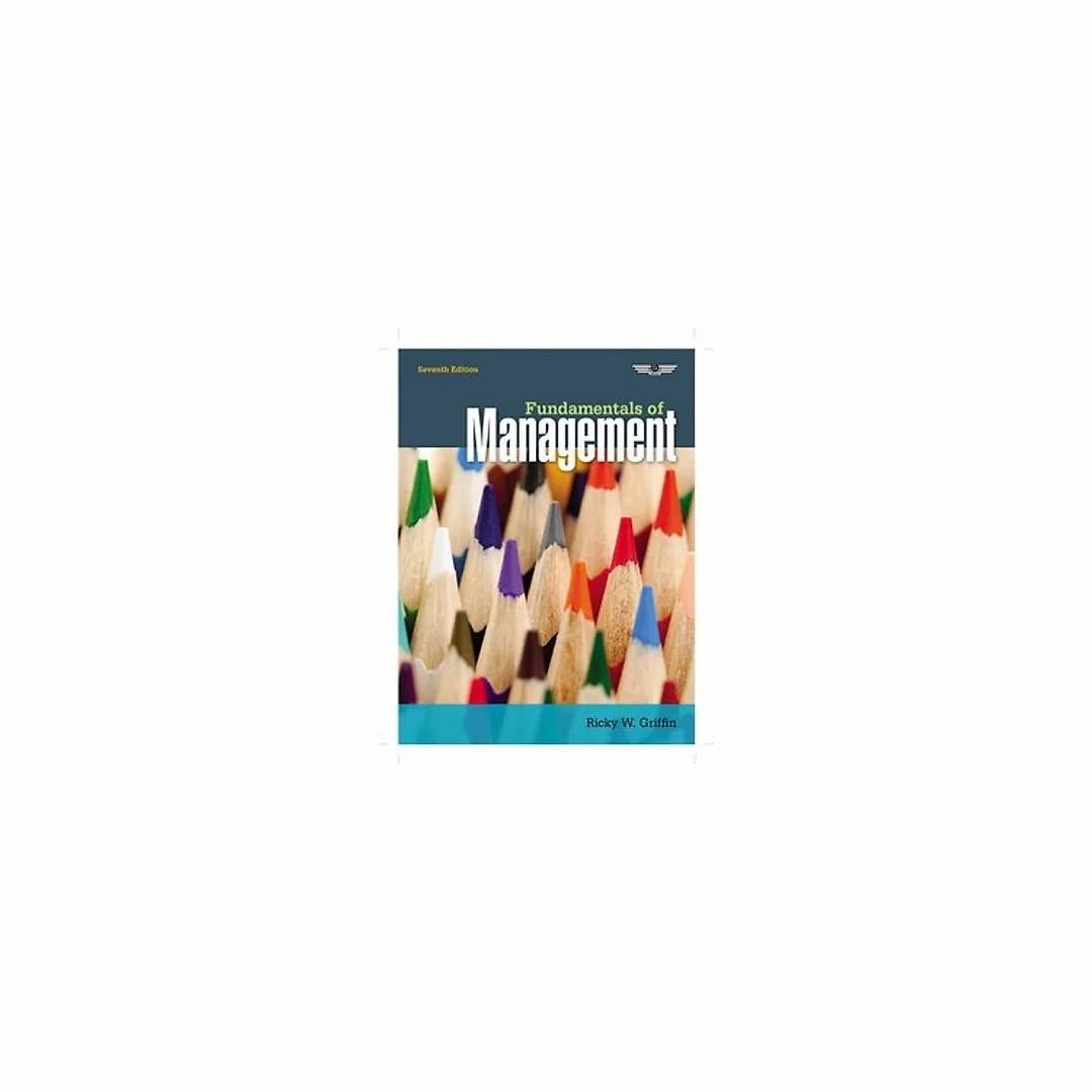 Fundamentals of Management 7th edition By Ricky W.Griffin
