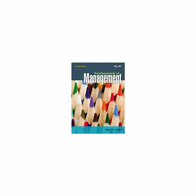 Fundamentals of Management 7th edition By Ricky W.Griffin
