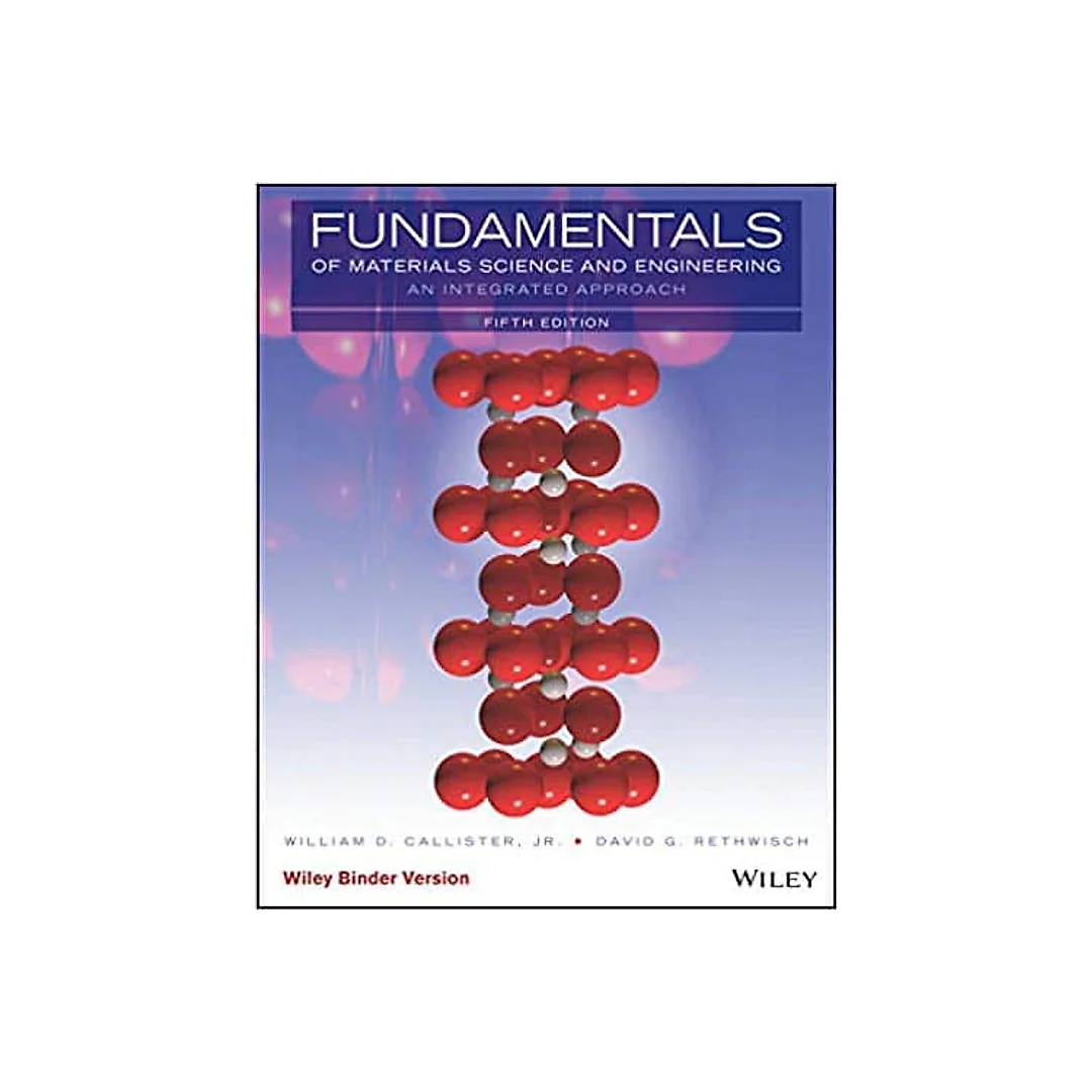Fundamentals of Materials Science and Engineering: An Integrated Approach (5th Edition)