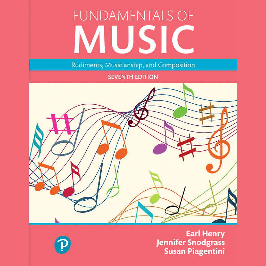 Fundamentals of Music: Rudiments, Musicianship, and Composition, 7th Edition