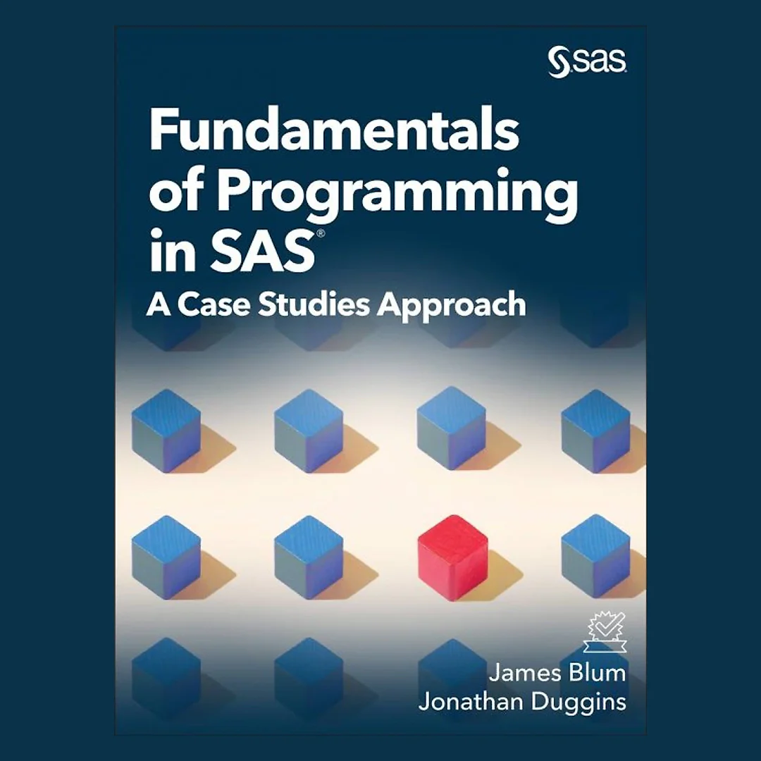 Fundamentals of Programming in SAS®: A Case Studies Approach