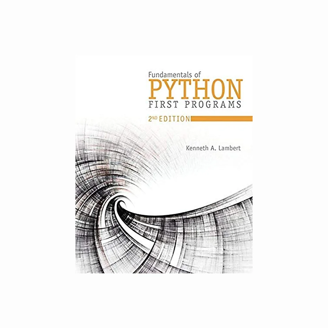 Fundamentals of Python: First Programs, 2nd Edition - 2nd Edition