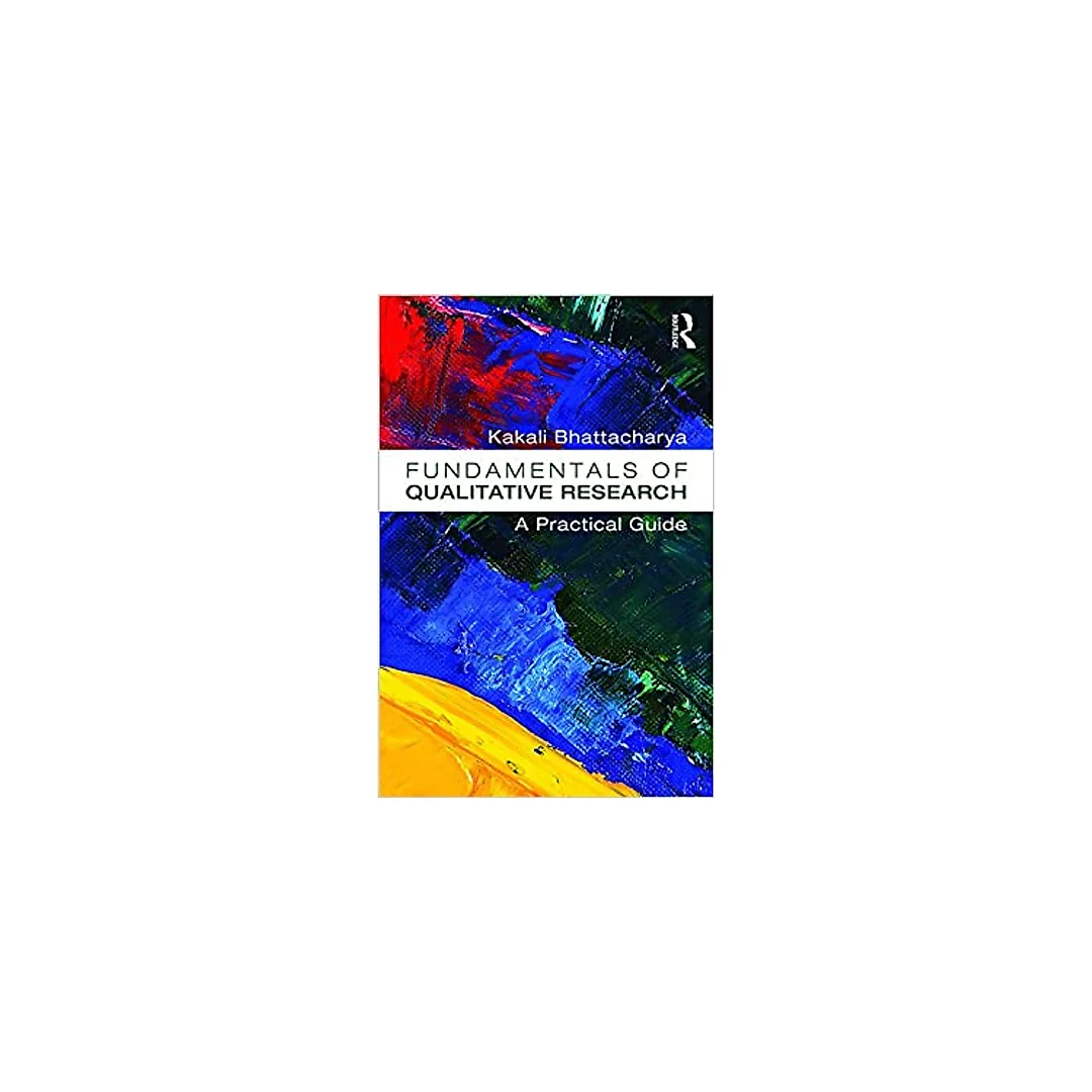 Fundamentals of Qualitative Research: A Practical Guide