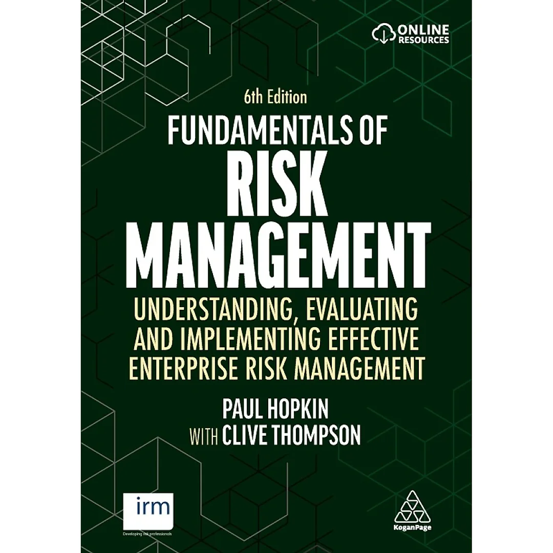 Fundamentals of Risk Management: Understanding, Evaluating and Implementing Effective Enterprise Risk Management