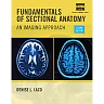 Fundamentals of Sectional Anatomy: An Imaging Approach 2nd Edition