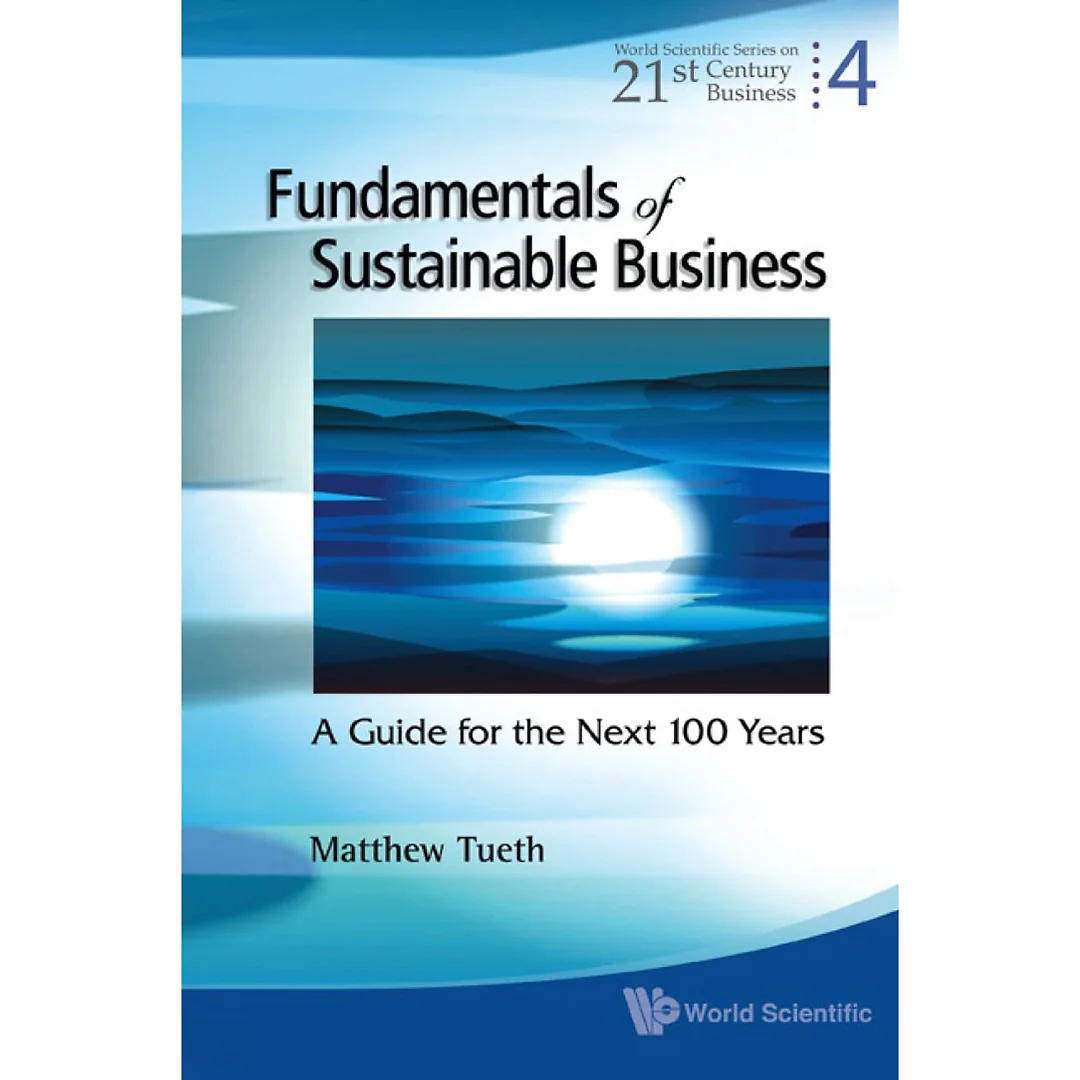 Fundamentals Of Sustainable Business: A Guide For The Next 100 Years