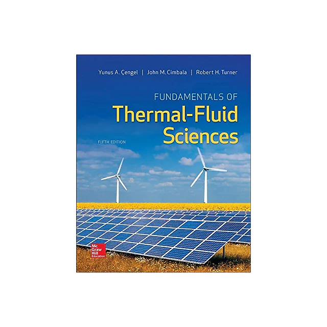 Fundamentals of Thermal-Fluid Sciences 5th Edition by Yunus Cengel