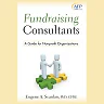Fundraising Consultants : A Guide for Nonprofit Organizations