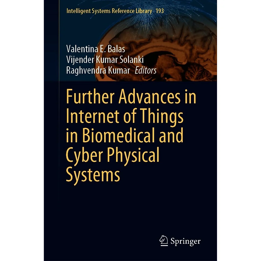 Further Advances in Internet of Things in Biomedical and Cyber Physical Systems