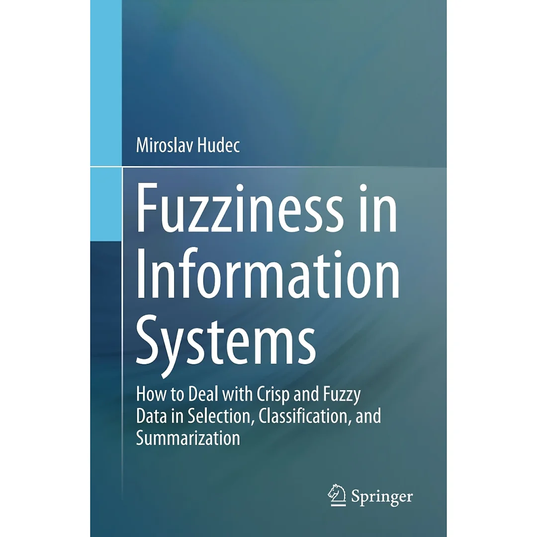 Fuzziness in Information Systems: How to Deal with Crisp and Fuzzy Data in Selection Classification and Summarization