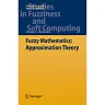 Fuzzy Mathematics: Approximation Theory