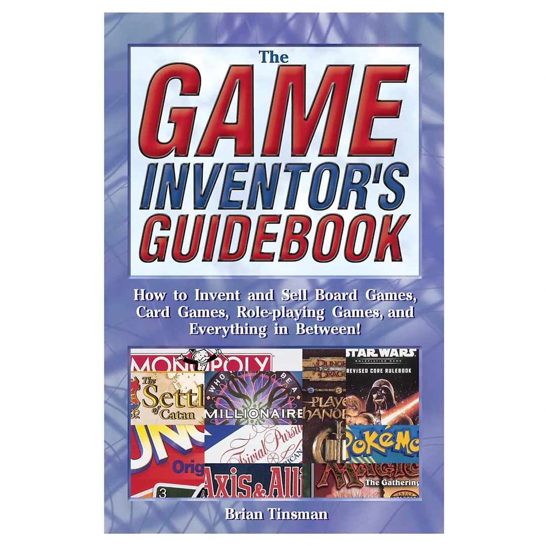 Game Inventor's Guidebook: How to Invent and Sell Board Games Card Games Role-player Games and Everything in Between!