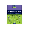 Games for Children - Primary Resource Books for Teachers