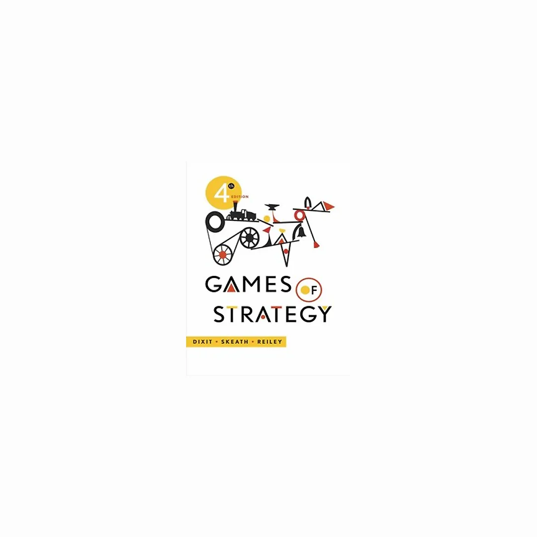 Games of Strategy 4th Fourth Edition by Avinash K. Dixit