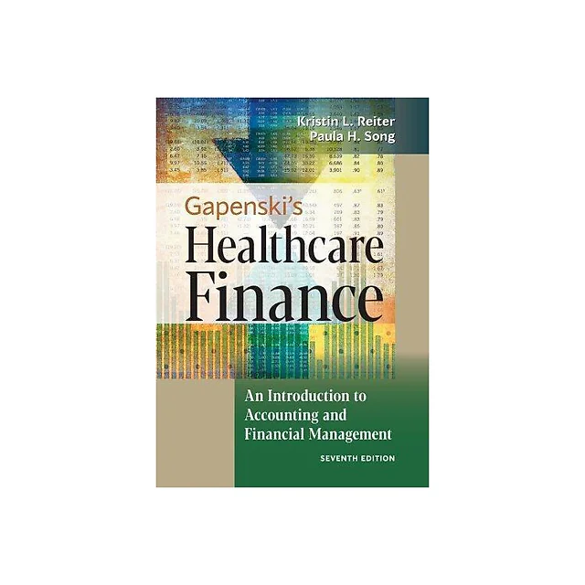 Gapenskis Healthcare Finance An Introduction To Accounting And Financial Management 7Th Edition
