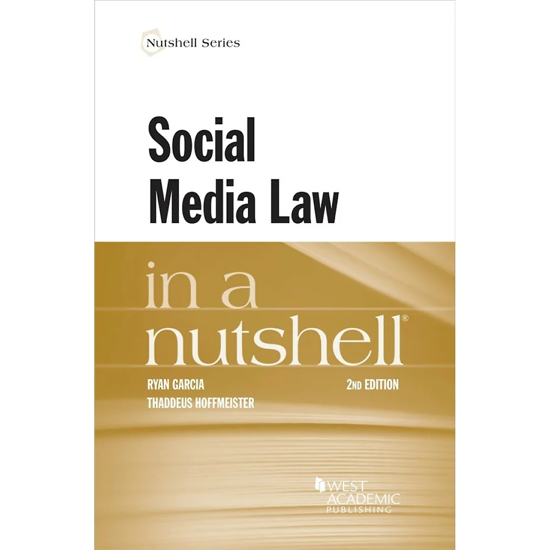 Garcia and Hoffmeister's Social Media Law in a Nutshell