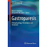 Gastroparesis: Pathophysiology, Presentation and Treatment