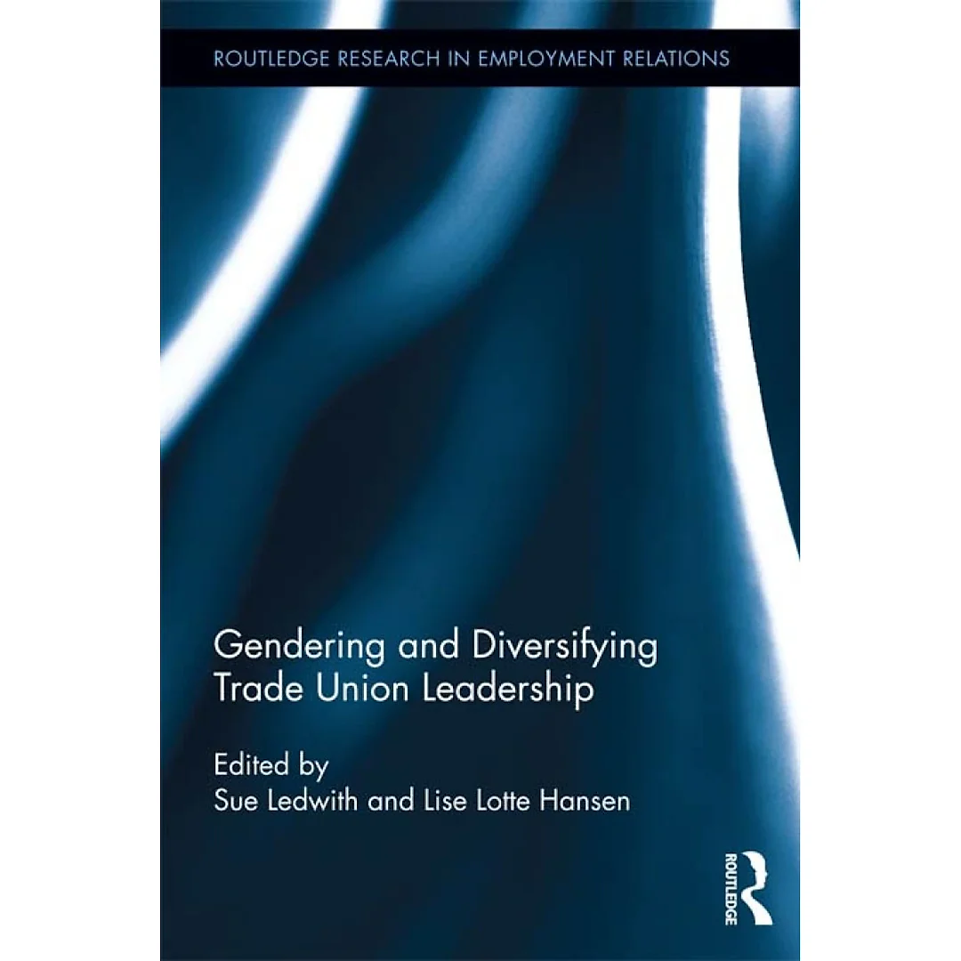 Gendering and Diversifying Trade Union Leadership
