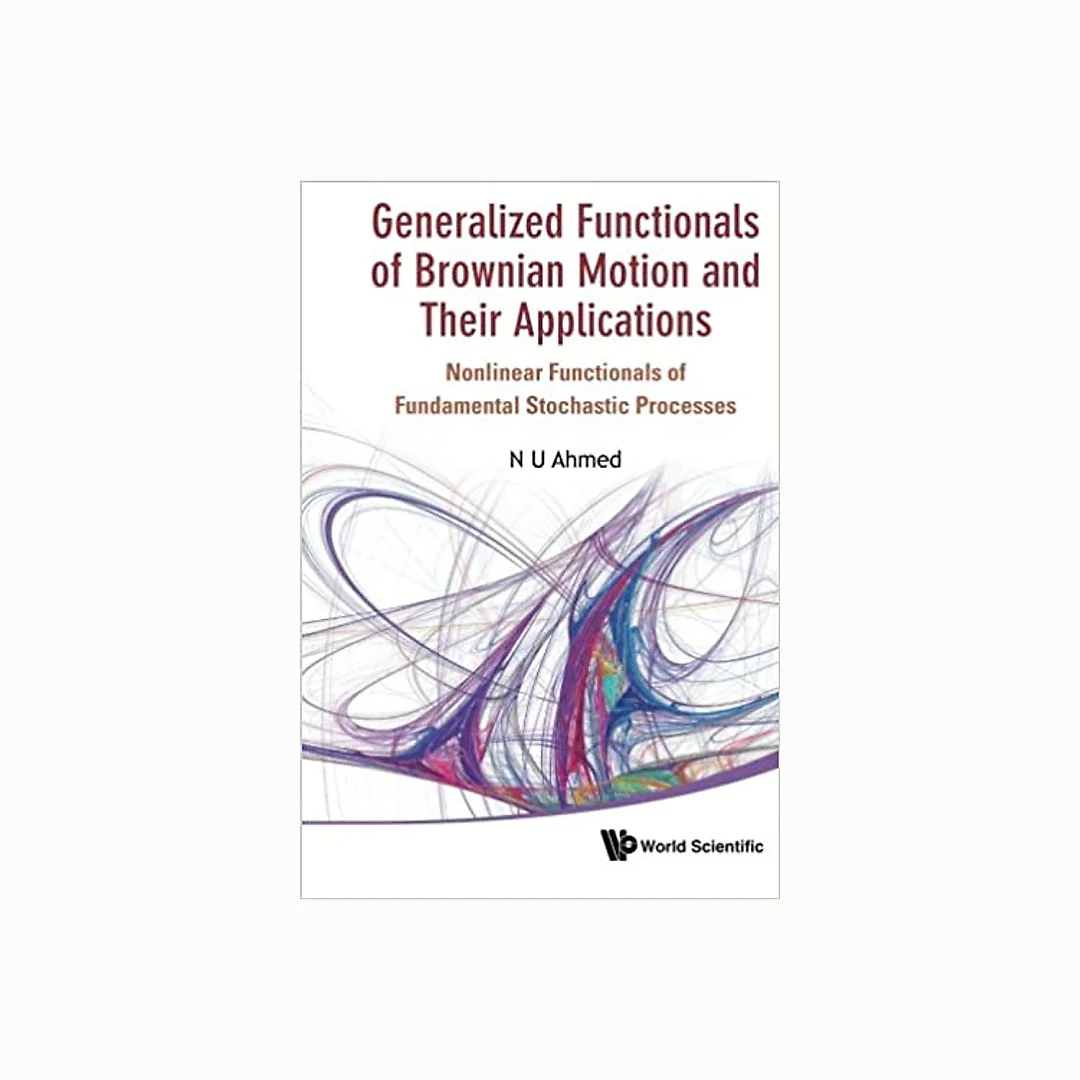Generalized Functionals Of Brownian Motion And Their Applications: Nonlinear Functionals Of Fundamental Stochastic Processes