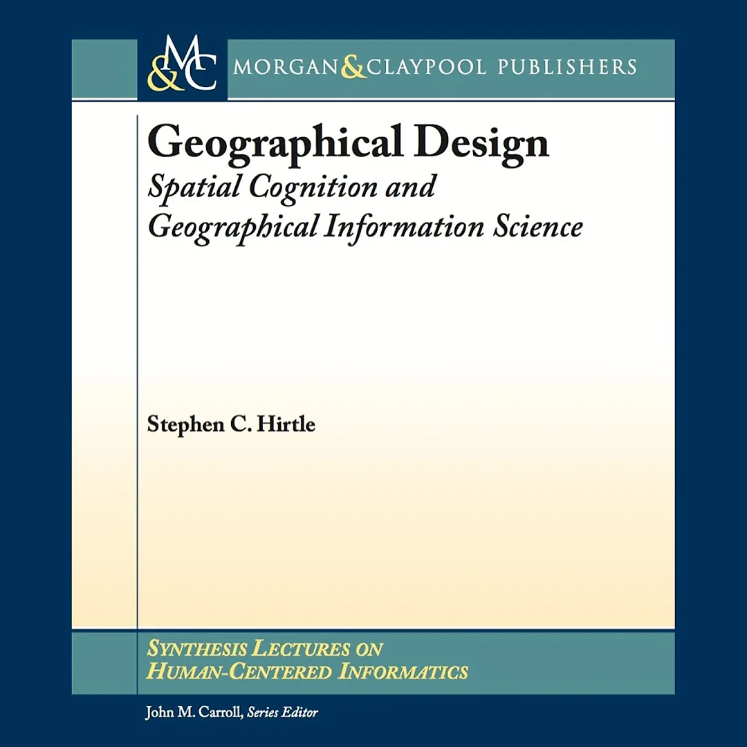 Geographical Design: Spatial Cognition and Geographical Information Science