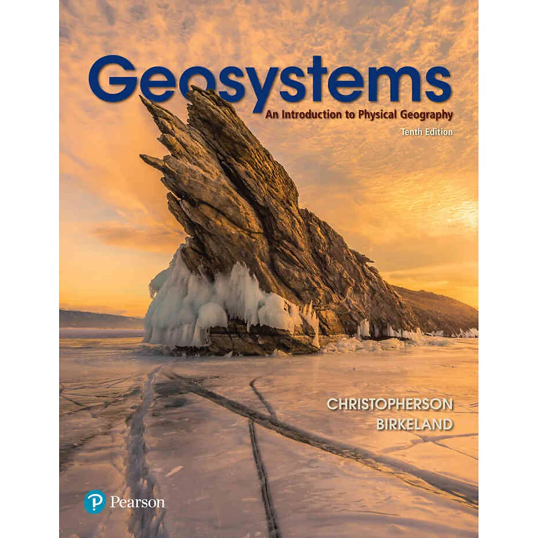 Geosystems: An Introduction to Physical Geography, 10th Edition