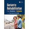 Geriatric Rehabilitation: From Bedside to Curbside