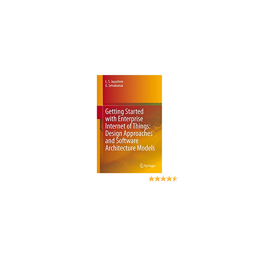 Getting Started with Enterprise Internet of Things: Design Approaches and Software Architecture Models