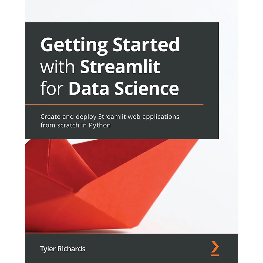 Getting Started with Streamlit for Data Science: Create and deploy Streamlit web applications from scratch in Python