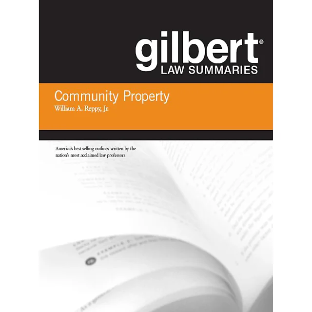 Gilbert Law Summaries on Community Property 18th