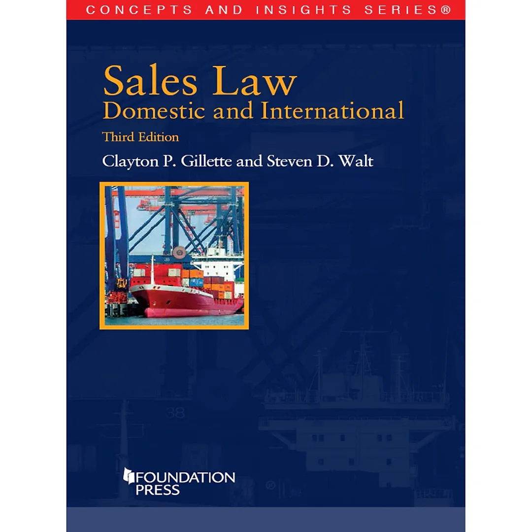 Gillette and Walt's Sales Law Domestic and International 3d (Concepts and Insights Series)