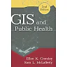 GIS and Public Health, Second Edition