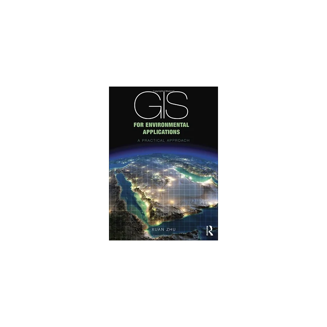 GIS for Environmental Applications: A practical approach