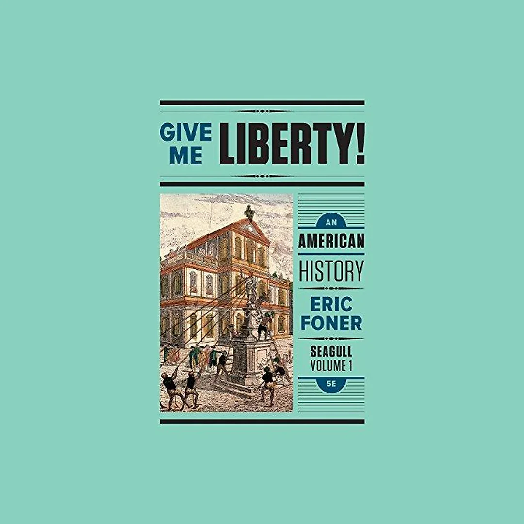 Give Me Liberty An American History Seagull Volume 1 5Th Edition