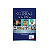 Global Aging, Second Edition: Comparative Perspectives on Aging and the Life Course