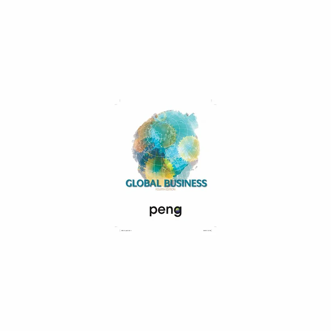 Global Business 4th Edition by Mike W. Peng