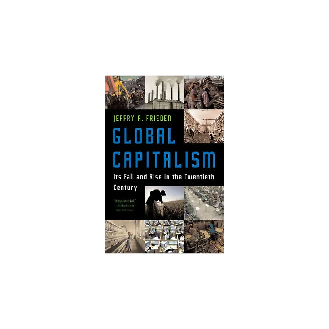 Global Capitalism: Its Fall and Rise in the Twentieth Century