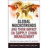 Global Macrotrends and Their Impact on Supply Chain Management: Strategies for Gaining Competitive Advantage