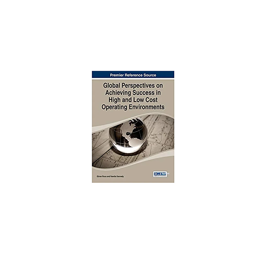 Global Perspectives on Achieving Success in High and Low Cost Operating Environments