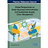 Global Perspectives on Green Business Administration and Sustainable Supply Chain Management