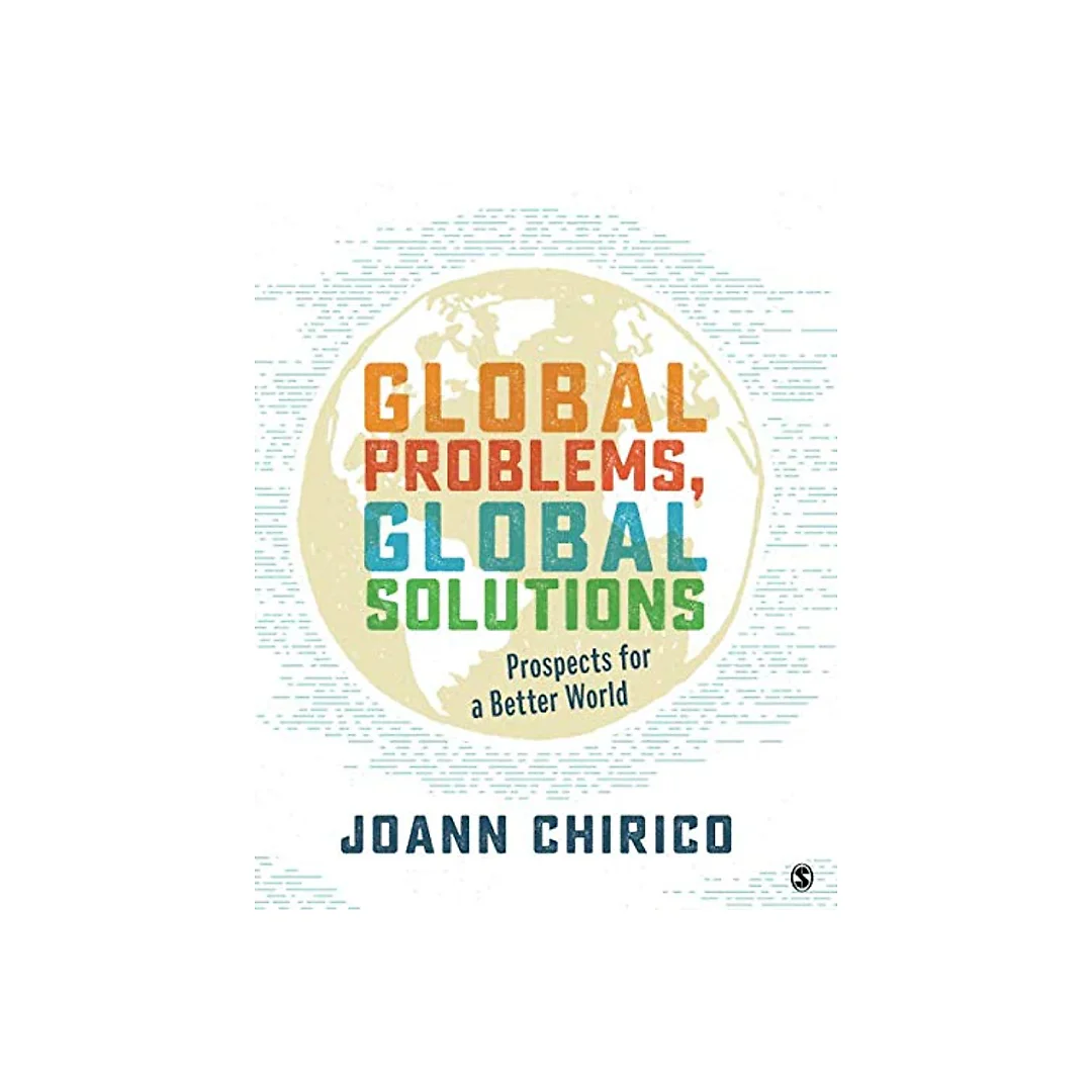 Global Problems, Global Solutions: Prospects for a Better World 1st Edition