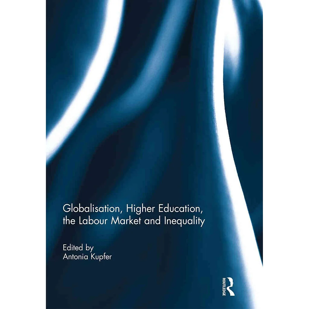 Globalisation Higher Education the Labour Market and Inequality
