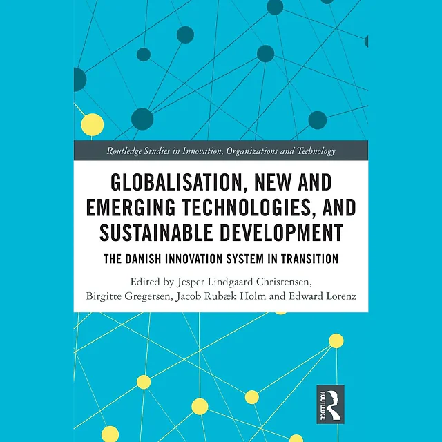 Globalisation New and Emerging Technologies and Sustainable Development: The Danish Innovation System in Transition
